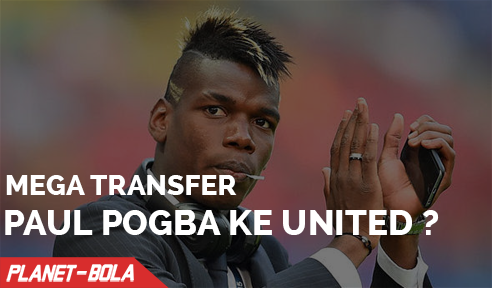 Mega Transfer Paul Pogba ke MU, Apakah Bisa Terjadi