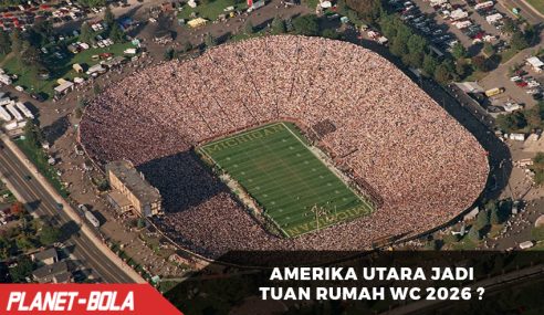 Amerika utara berpeluang jadi Tuan Rumah Piala Dunia 2026