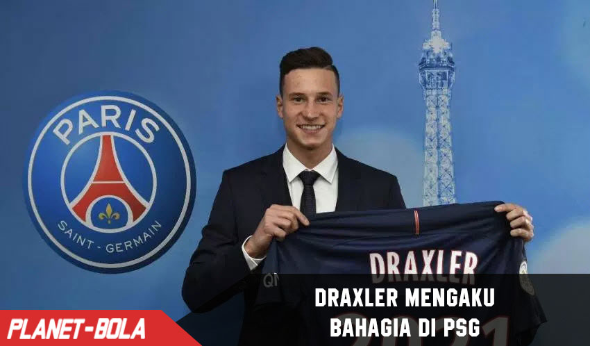 Julian Draxler Bangga Gabung dengan PSG