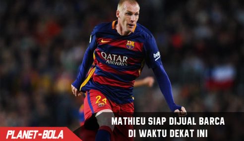 Tidak sesuai Harapan. Mathieu siap dijual di waktu dekat