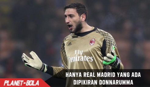 CEO Milan sebut Di Pikiran Donnarumma hanya ada Real Madrid