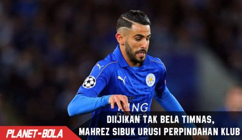 Diberi izin tak bela timnas, Kemanakah Mahrez berlabuh?