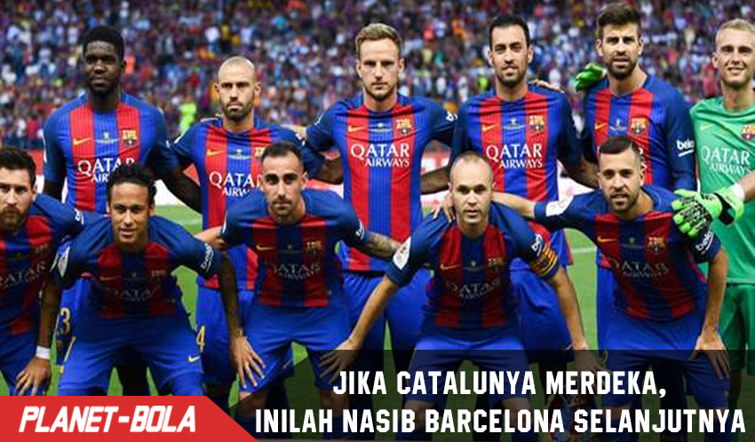 Bila Catalunya berpisah dengan Spanyol, Inilah Nasib Barcelona