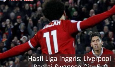 Hasl Liga Inggris: Liverpool Bantai Swansea City 5-0