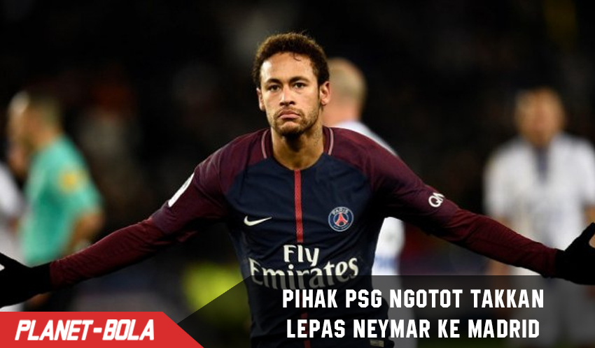 Pihak PSG ngotot takkan jual Neymar ke Real Madrid