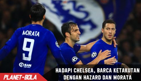 Hadapi Chelsea, Barca ketakutan dengan serangan Morata Hazard