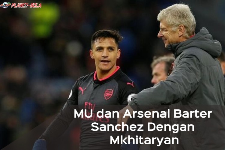 MU-dan-Arsenal-Barter-Sanchez-Dengan-Mkhitaryan