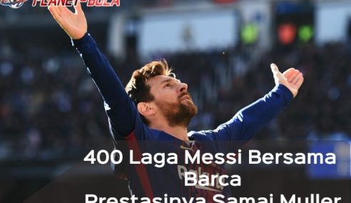 Dengan 400 Laga Bersama Barca, Messi Samai Prestasi Gerd Muller